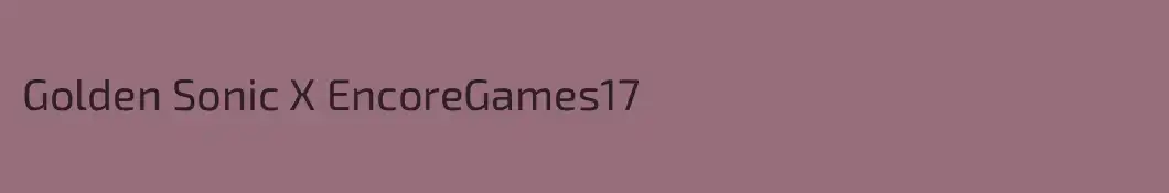 Golden Sonic X EncoreGames17